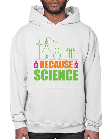 Because Science 288# - general science- Hoodie