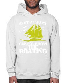 Best always comes from the Boating 48# - boats- Hoodie