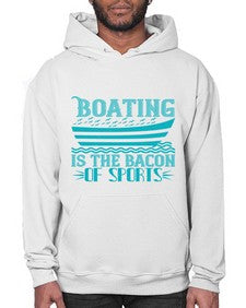 Boating is the Bacon of sports 5# - boats- Hoodie