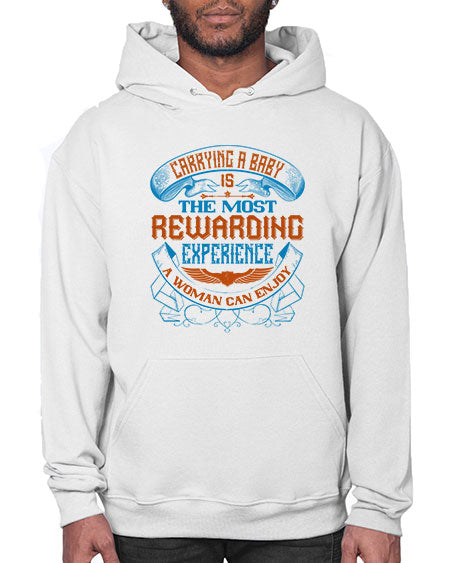 Carrying a baby is the most rewarding experience a woman can enjoy Style 288# - baby- Hoodie