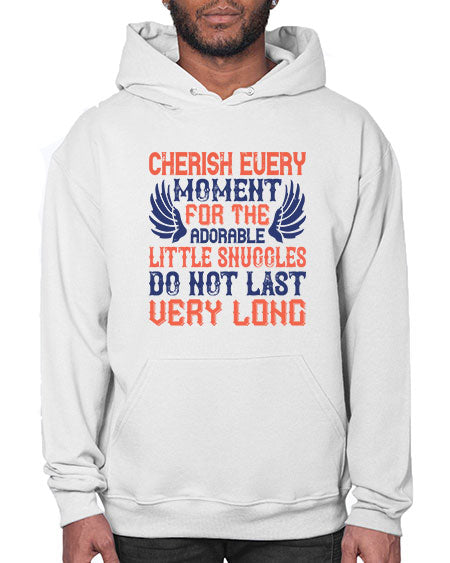 Cherish every moment for the adorable little snuggles do not last very long Style 289# - baby- Hoodie