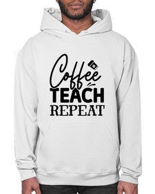 Coffee Teach Repeat 672# - teacher- Hoodie