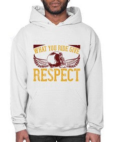 Doesnt matter what you ride give respect to get respect 16# - motorcycle- Hoodie