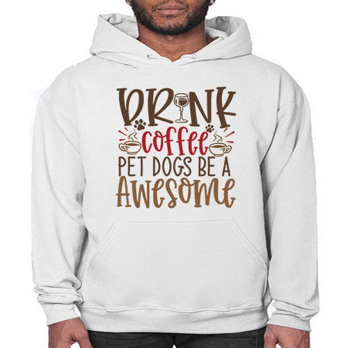 Drink Coffee Pet Dogs Be a Awesome Style 90# - dogs- Hoodie