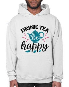 Drink Tea Be Happy 922# - tea- Hoodie