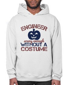 ENGINEER SCARY ENOUGH WITHOUT A COUSTUME Style 145# - engineer- Hoodie