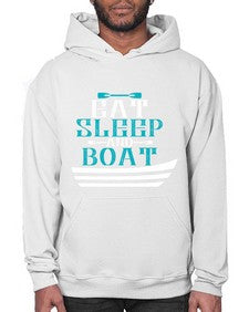 Eat sleep and Boat 16# - boats- Hoodie