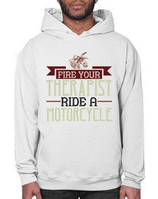 Fire your therapist ride a motorcycle 19# - motorcycle- Hoodie