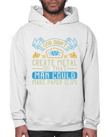 God didnt create metal so that man could make paper clips 22# - motorcycle- Hoodie