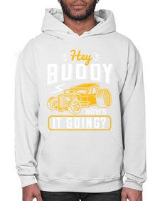 Hey buddy Hows it going 53# - hot rod- Hoodie