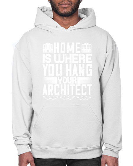 Home is where you hang your architect Style 177# - architect- Hoodie