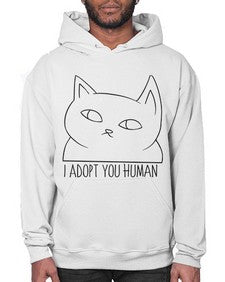 I Adopt You Human - cats- Hoodie