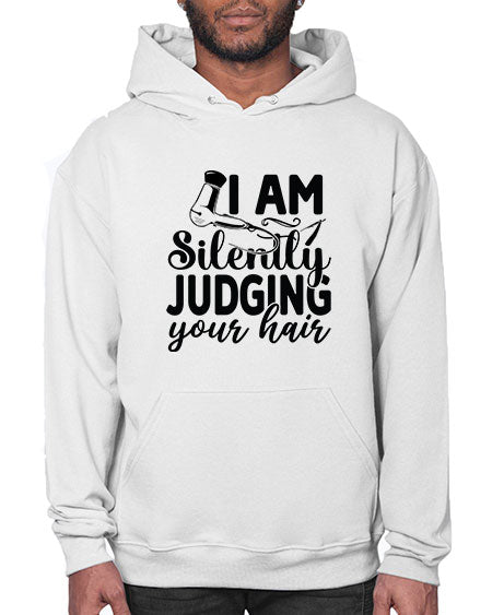 I Am Silently Judging Your Hair 858# - hairdresser- Hoodie