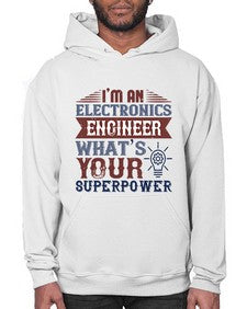 I am an electronics engineer whats superpower Style 184# - engineer- Hoodie