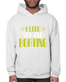 I love you and Boating 19# - boats- Hoodie