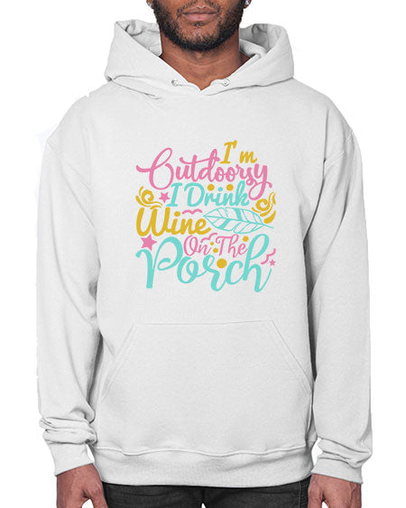 IM OUTDOORSY I DRINK WINE ON THE PORCH Style 61# - summer- Hoodie