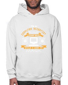 Im a computer scientist please stand back 34# - computer- Hoodie