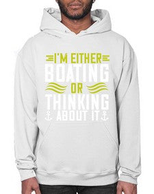 Im either Boating or thinking about it 24# - boats- Hoodie
