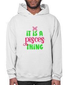 It is a pisces thing 256# - pisces- Hoodie