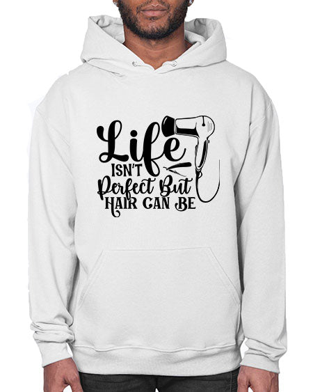 Life Isnt Perfect But Hair Can Be 1054# - hairdresser- Hoodie
