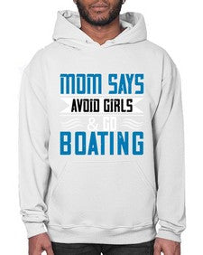 Mom says avoid girls  go Boating 28# - boats- Hoodie
