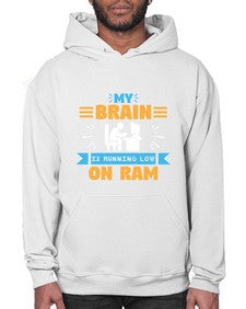 My Brain is running low on ram 24# - computer- Hoodie