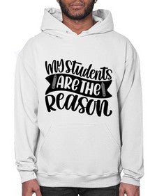 My Students Are The Reason Style 1114# - teacher- Hoodie
