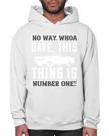 No way Whoa Dave this thing is NUMBER ONE 22# - hot rod- Hoodie
