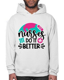 Nurses Do It Better Style Style 1242# - nurse- Hoodie