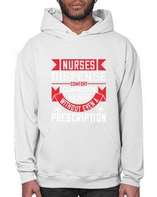 Nurses dispense comfort compassion and caring without even a prescription Style 1239# - nurse- Hoodie