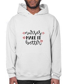 Nurses make it better 1246# - nurse- Hoodie