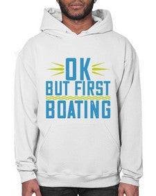 OK but first Boating 32# - boats- Hoodie