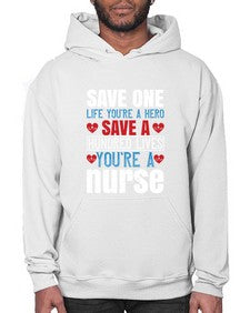 Save one life youre a hero Save a hundred lives youre a nurse Style 1368# - nurse- Hoodie