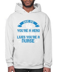 Save one life youre a hero Save lives youre a Nurse Style 1369# - nurse- Hoodie