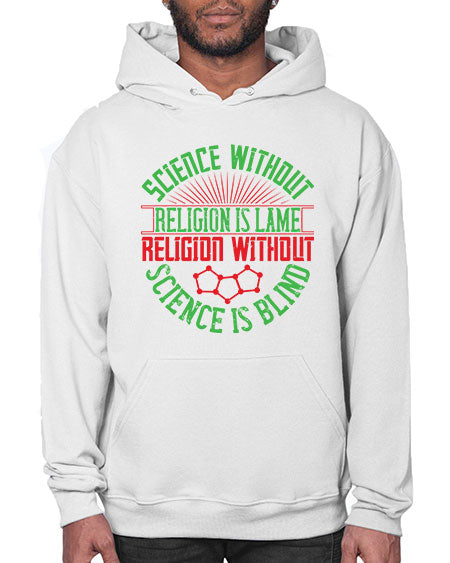 Science without religion is lame religion without science is blind 313# - general science- Hoodie