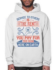Service to others is the rent you pay for your room here on earth Style 29# - volunteer- Hoodie
