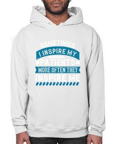 Sometimes I inspire my patients more often they inspire me Style 1417# - nurse- Hoodie