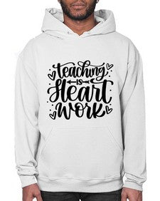 Teaching Is Heart Work Style 1480# - teacher- Hoodie