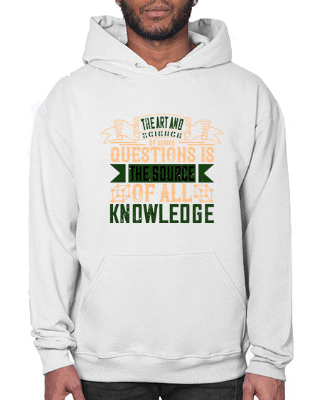 The art and science of asking questions is the source of all knowledge 309# - general science- Hoodie