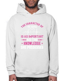 The character of the nurse is as important as the knowledge she possesses Style 1506# - nurse- Hoodie
