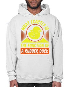 What exactly is the function of a rubber duck Style 10# - ducks- Hoodie