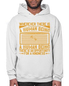 Wherever there is a human being there is an opportunity for a kindness Style 7# - volunteer- Hoodie