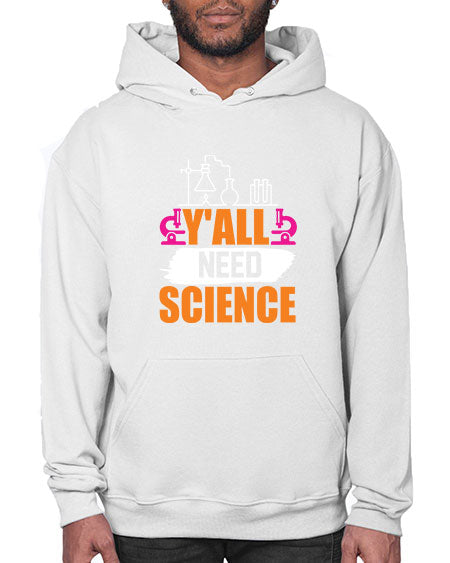 Yall Need Science 4# - general science- Hoodie
