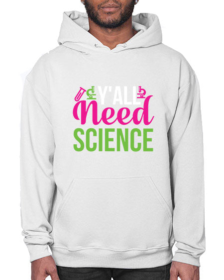 Yall Need Science 6# - general science- Hoodie