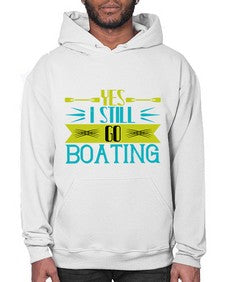 Yes I still go Boating 47# - boats- Hoodie