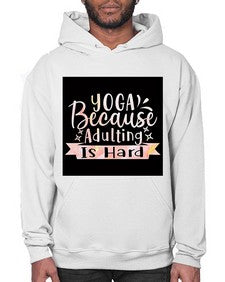 Yoga Because Adulting Is Hard  613# - yoga- Hoodie