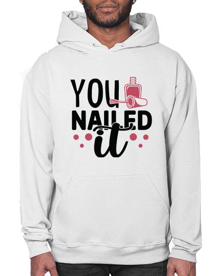 You Nailed It 1689# - nail tech- Hoodie