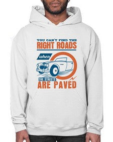 You cant find the right roads when the streets are paved 93# - car- Hoodie