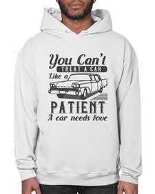 You cant treat a car like a patient A car needs love 97# - car- Hoodie