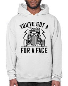 Youve got a mountain for a face 44# - hot rod- Hoodie